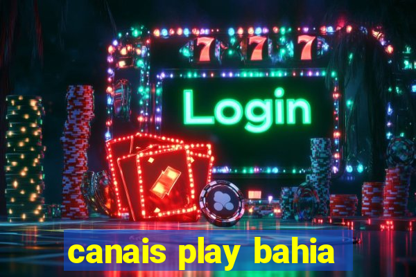 canais play bahia