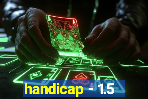 handicap - 1.5