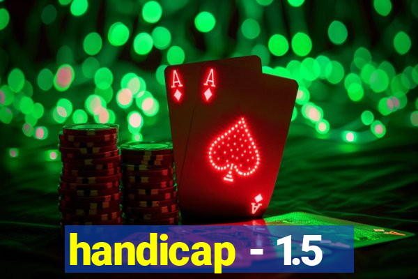 handicap - 1.5