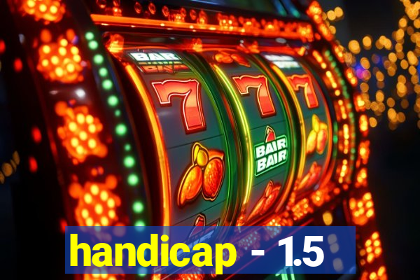 handicap - 1.5