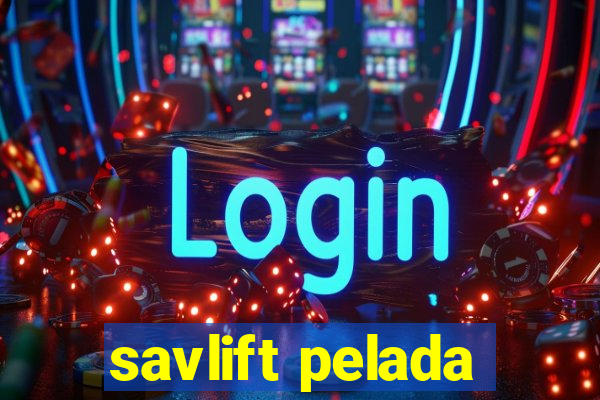 savlift pelada