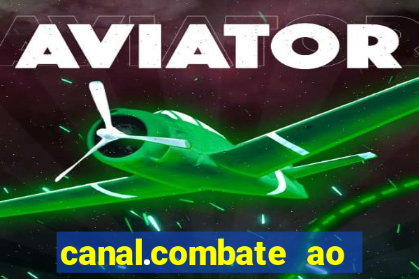 canal.combate ao vivo multicanais