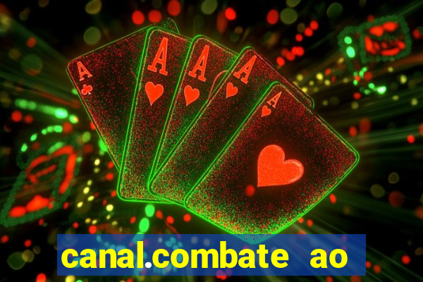 canal.combate ao vivo multicanais