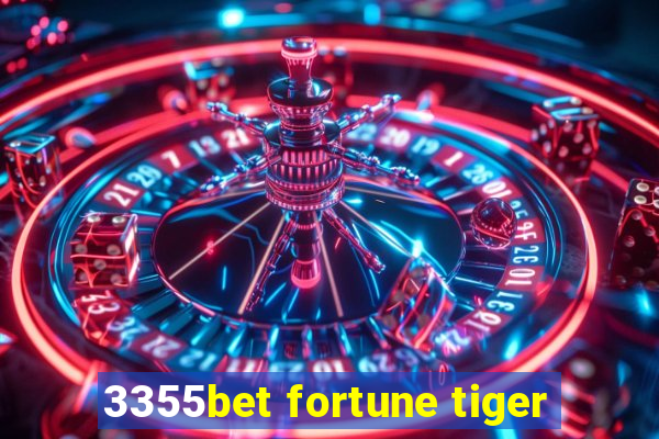 3355bet fortune tiger