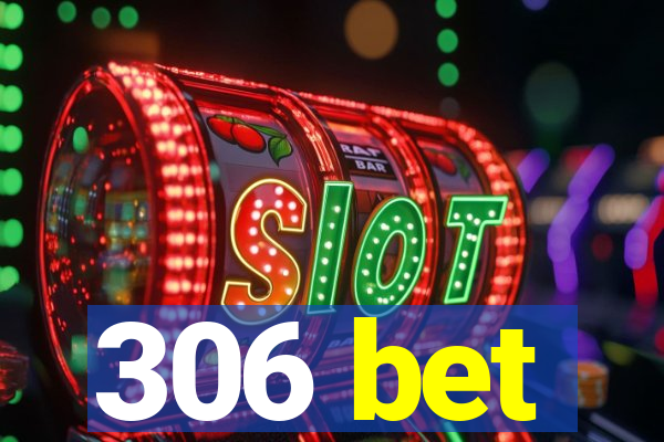 306 bet