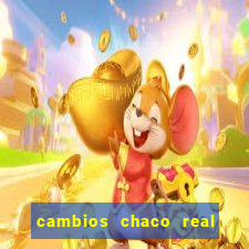 cambios chaco real x guarani