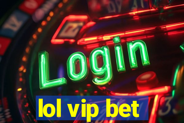 lol vip bet