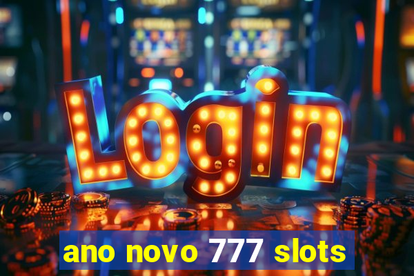 ano novo 777 slots