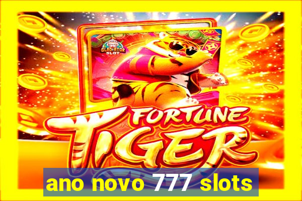 ano novo 777 slots