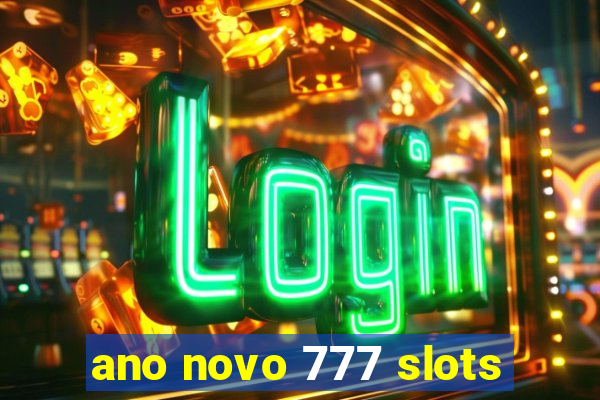 ano novo 777 slots