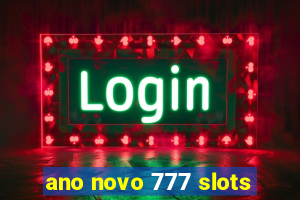 ano novo 777 slots