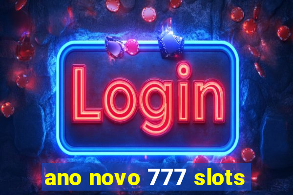 ano novo 777 slots