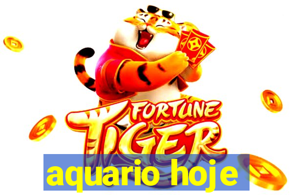 aquario hoje