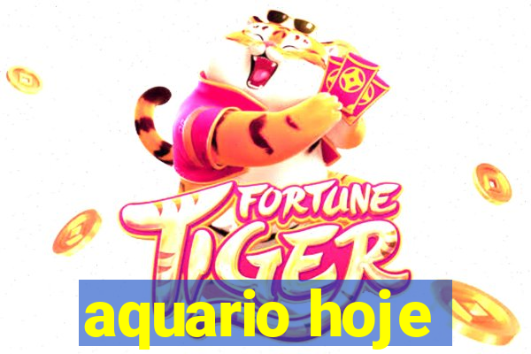 aquario hoje