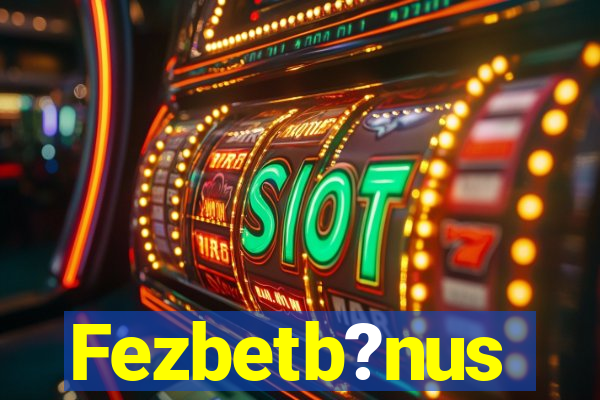 Fezbetb?nus