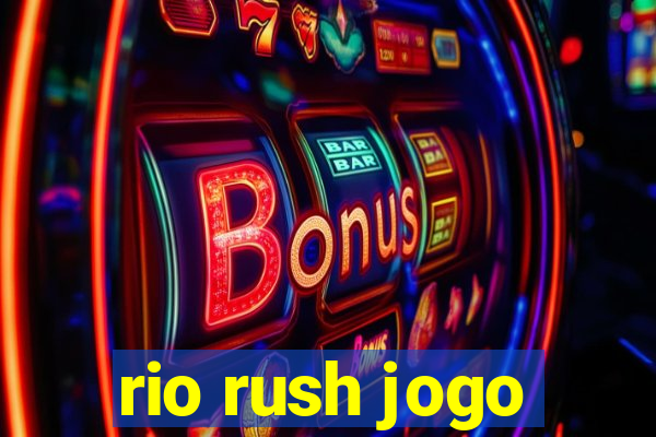 rio rush jogo