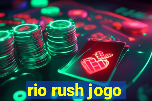 rio rush jogo