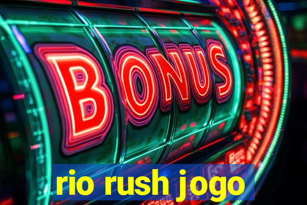 rio rush jogo