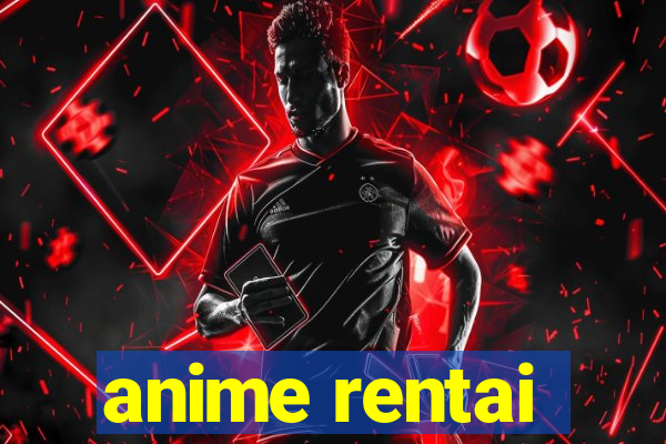 anime rentai