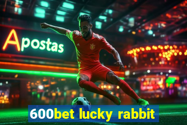 600bet lucky rabbit