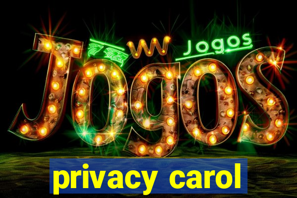 privacy carol