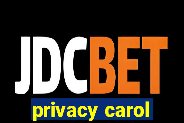 privacy carol