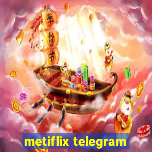 metiflix telegram