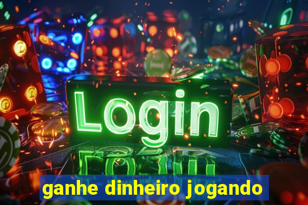 ganhe dinheiro jogando