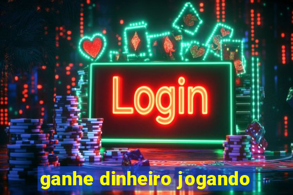 ganhe dinheiro jogando