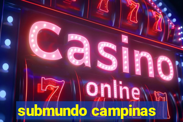 submundo campinas