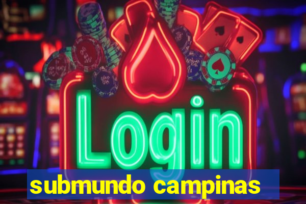 submundo campinas