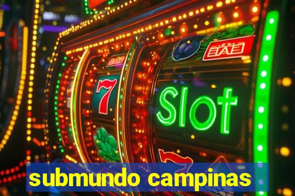 submundo campinas