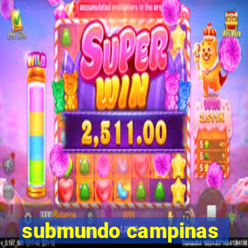 submundo campinas