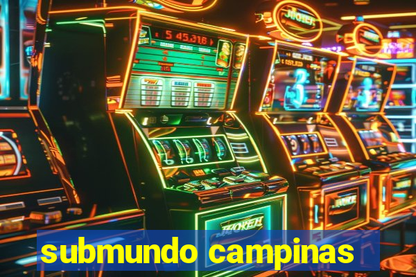 submundo campinas