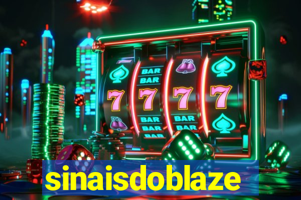 sinaisdoblaze