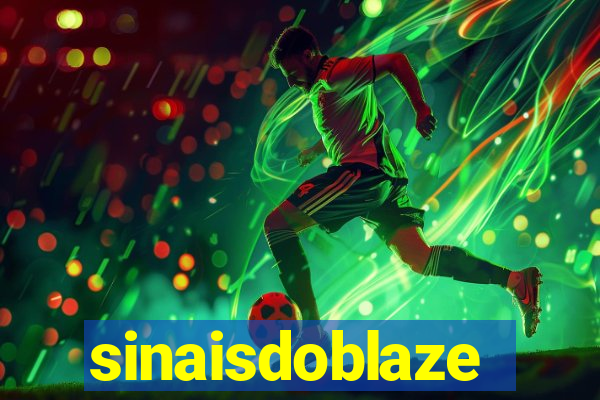 sinaisdoblaze