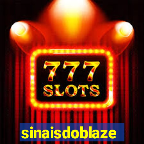 sinaisdoblaze