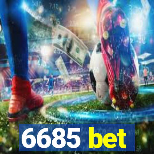 6685 bet