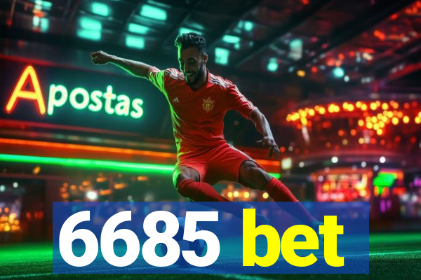 6685 bet