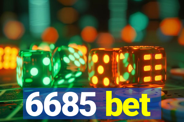 6685 bet