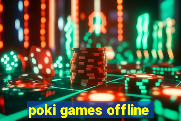 poki games offline