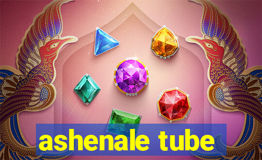 ashenale tube