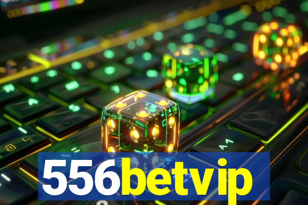 556betvip