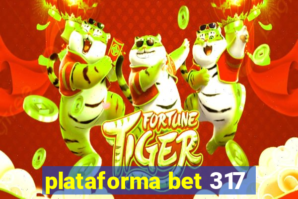 plataforma bet 317