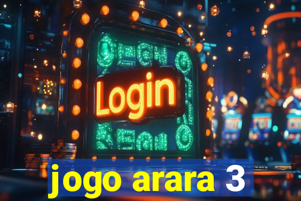 jogo arara 3