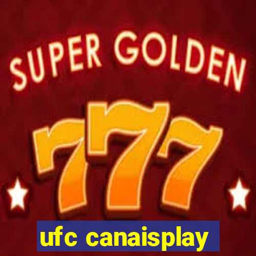 ufc canaisplay