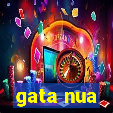 gata nua