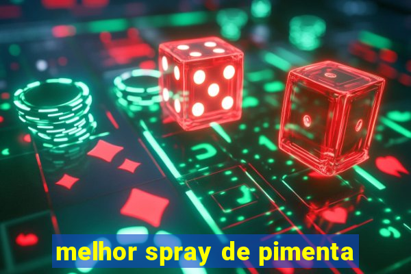 melhor spray de pimenta