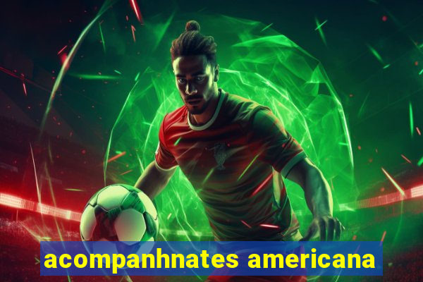 acompanhnates americana