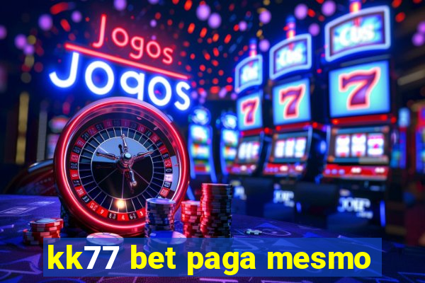 kk77 bet paga mesmo